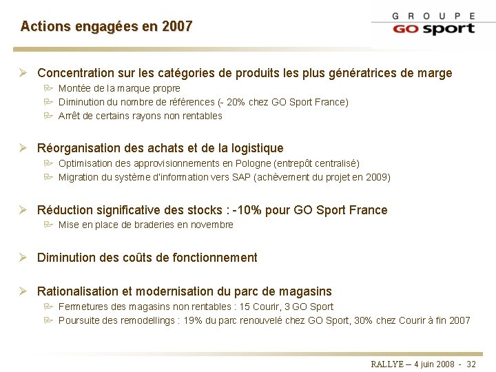 Actions engagées en 2007 Ø Concentration sur les catégories de produits les plus génératrices