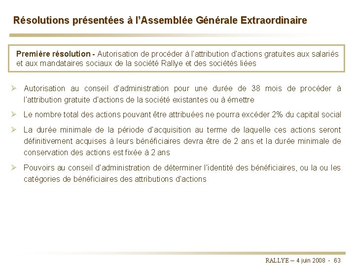 Résolutions présentées à l’Assemblée Générale Extraordinaire Première résolution - Autorisation de procéder à l’attribution