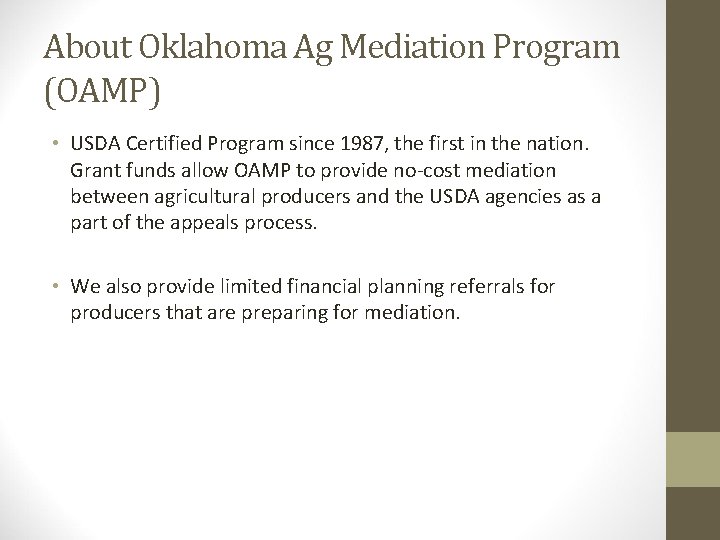 About Oklahoma Ag Mediation Program (OAMP) • USDA Certified Program since 1987, the first