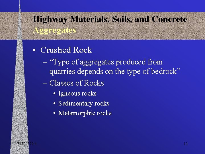 Highway Materials, Soils, and Concrete Aggregates • Crushed Rock – “Type of aggregates produced