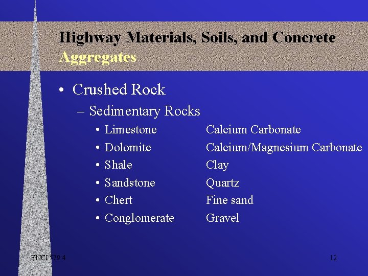 Highway Materials, Soils, and Concrete Aggregates • Crushed Rock – Sedimentary Rocks • •