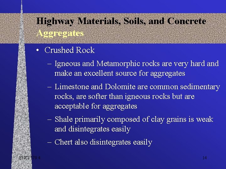 Highway Materials, Soils, and Concrete Aggregates • Crushed Rock – Igneous and Metamorphic rocks