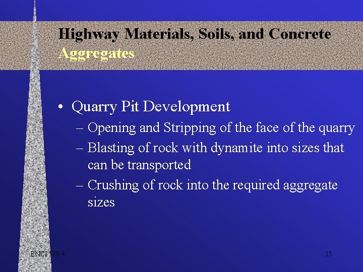 Highway Materials, Soils, and Concrete Aggregates • Quarry Pit Development – Opening and Stripping