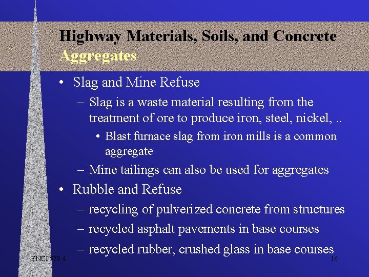 Highway Materials, Soils, and Concrete Aggregates • Slag and Mine Refuse – Slag is