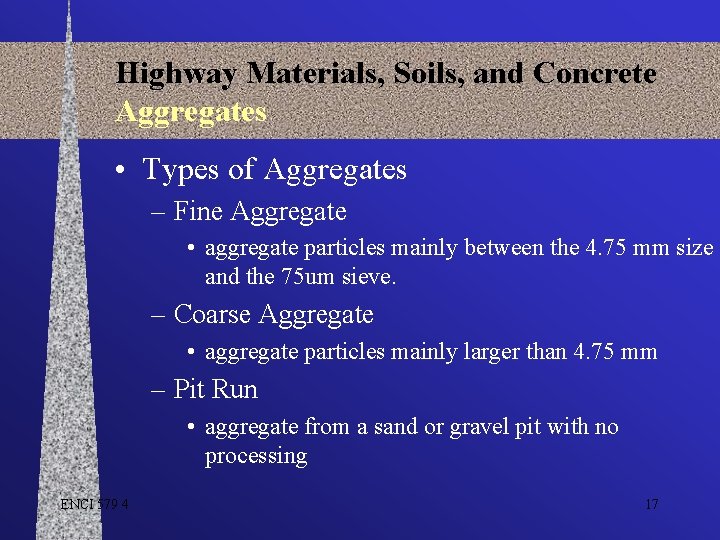 Highway Materials, Soils, and Concrete Aggregates • Types of Aggregates – Fine Aggregate •