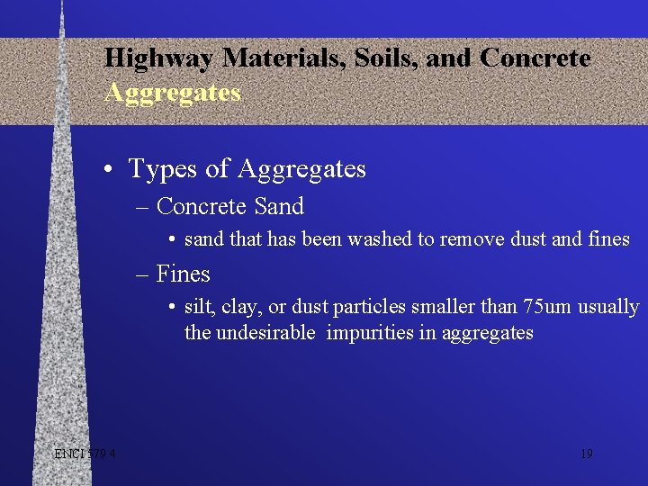 Highway Materials, Soils, and Concrete Aggregates • Types of Aggregates – Concrete Sand •