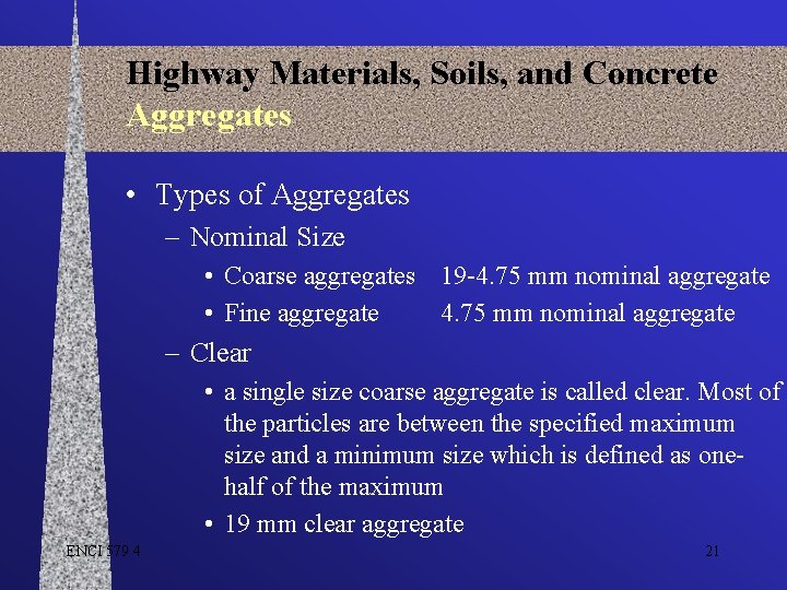 Highway Materials, Soils, and Concrete Aggregates • Types of Aggregates – Nominal Size •