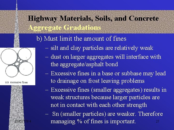 Highway Materials, Soils, and Concrete Aggregate Gradations b) Must limit the amount of fines