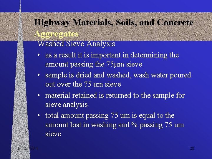Highway Materials, Soils, and Concrete Aggregates Washed Sieve Analysis • as a result it