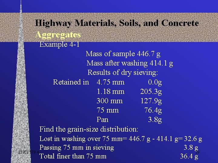 Highway Materials, Soils, and Concrete Aggregates Example 4 -1 Mass of sample 446. 7