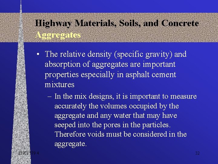 Highway Materials, Soils, and Concrete Aggregates • The relative density (specific gravity) and absorption