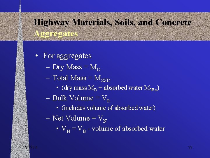 Highway Materials, Soils, and Concrete Aggregates • For aggregates – Dry Mass = MD