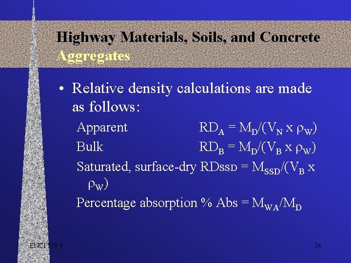 Highway Materials, Soils, and Concrete Aggregates • Relative density calculations are made as follows: