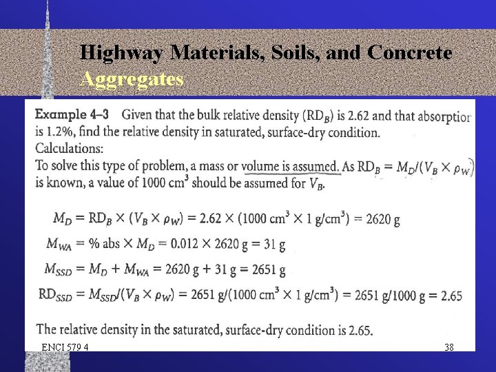 Highway Materials, Soils, and Concrete Aggregates ENCI 579 4 38 