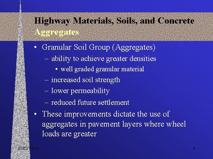 Highway Materials, Soils, and Concrete Aggregates • Granular Soil Group (Aggregates) – ability to