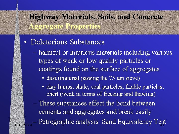 Highway Materials, Soils, and Concrete Aggregate Properties • Deleterious Substances – harmful or injurious