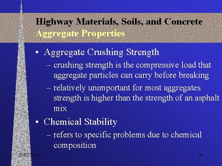 Highway Materials, Soils, and Concrete Aggregate Properties • Aggregate Crushing Strength – crushing strength