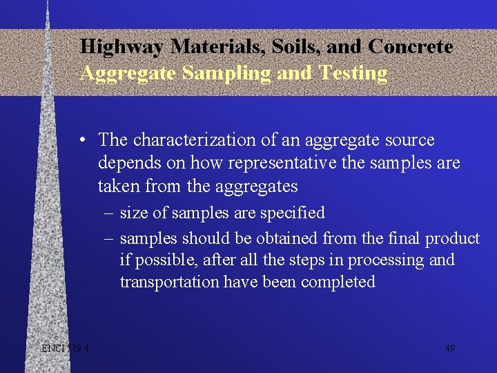 Highway Materials, Soils, and Concrete Aggregate Sampling and Testing • The characterization of an