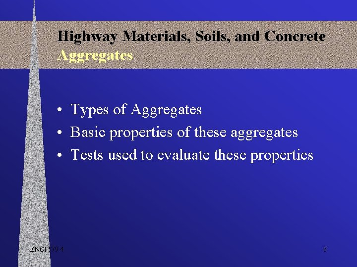 Highway Materials, Soils, and Concrete Aggregates • Types of Aggregates • Basic properties of