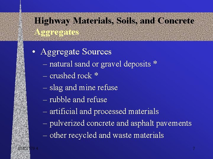 Highway Materials, Soils, and Concrete Aggregates • Aggregate Sources – natural sand or gravel