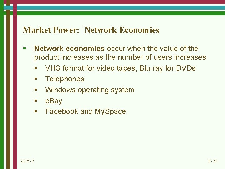 Market Power: Network Economies § LO 8 - 3 Network economies occur when the