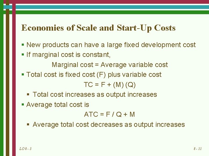 Economies of Scale and Start-Up Costs § New products can have a large fixed