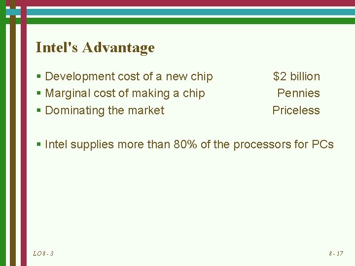 Intel's Advantage § Development cost of a new chip § Marginal cost of making