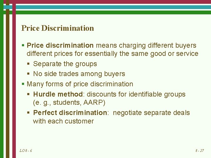 Price Discrimination § Price discrimination means charging different buyers different prices for essentially the