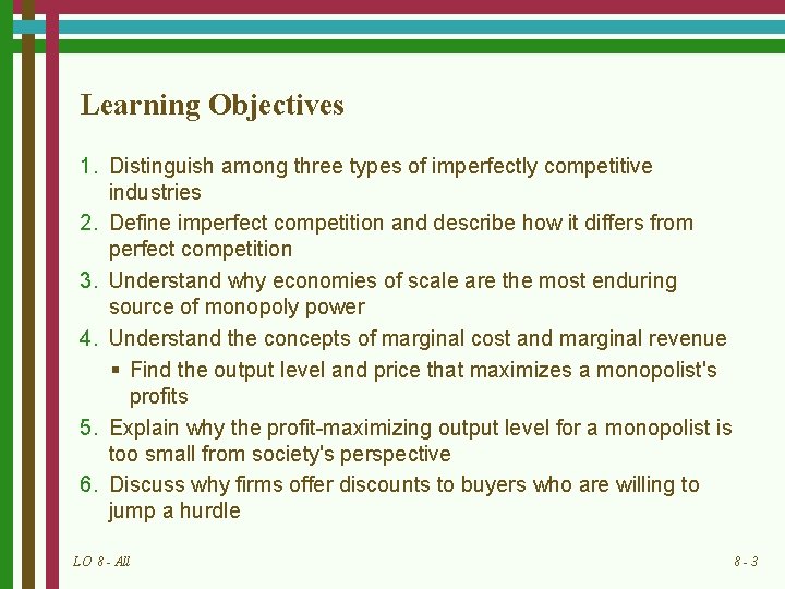 Learning Objectives 1. Distinguish among three types of imperfectly competitive industries 2. Define imperfect