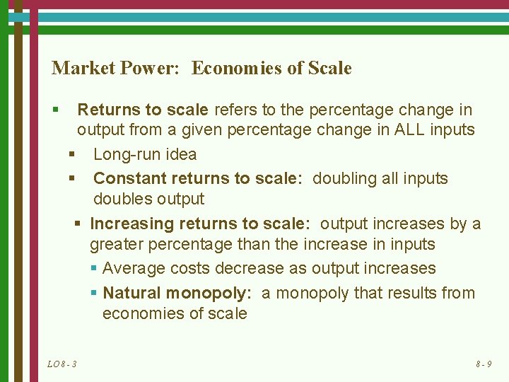 Market Power: Economies of Scale § Returns to scale refers to the percentage change