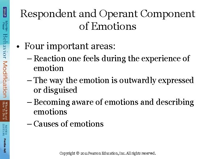 Respondent and Operant Component of Emotions • Four important areas: – Reaction one feels