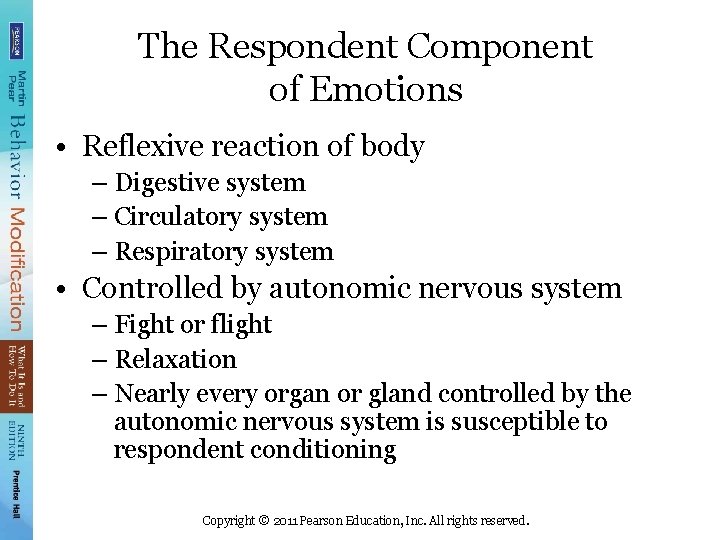 The Respondent Component of Emotions • Reflexive reaction of body – Digestive system –