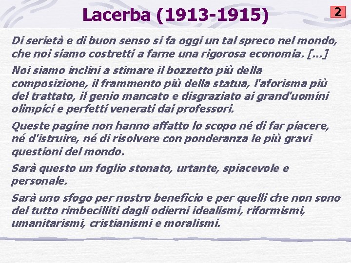 Lacerba (1913 -1915) 2 Di serietà e di buon senso si fa oggi un