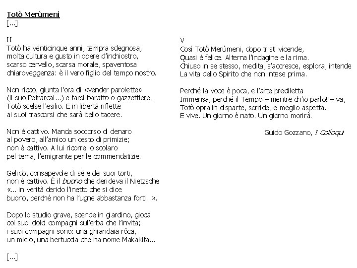 Totò Merùmeni […] II Totò ha venticinque anni, tempra sdegnosa, molta cultura e gusto