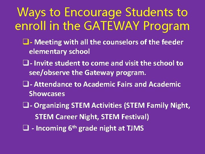 Ways to Encourage Students to enroll in the GATEWAY Program q- Meeting with all Ways to Encourage Students to enroll in the GATEWAY Program q- Meeting with all