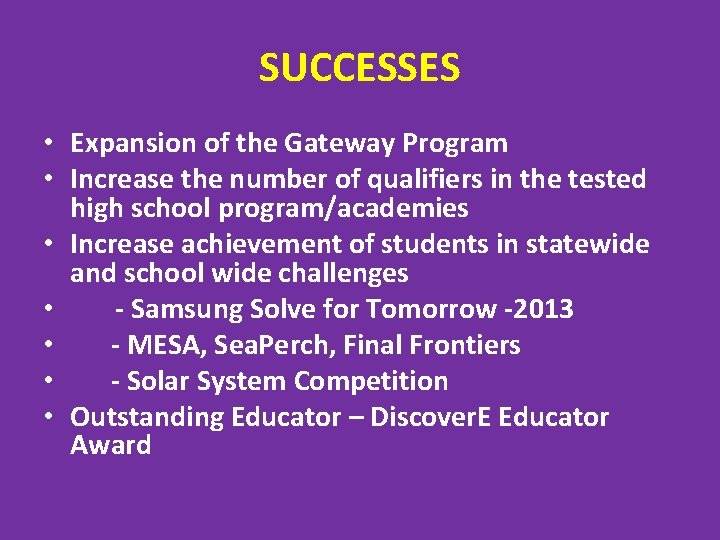 SUCCESSES • Expansion of the Gateway Program • Increase the number of qualifiers in SUCCESSES • Expansion of the Gateway Program • Increase the number of qualifiers in
