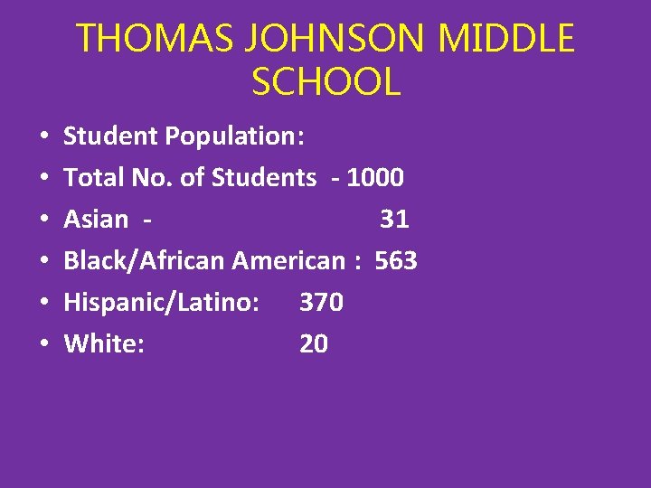THOMAS JOHNSON MIDDLE SCHOOL • • • Student Population: Total No. of Students - THOMAS JOHNSON MIDDLE SCHOOL • • • Student Population: Total No. of Students -
