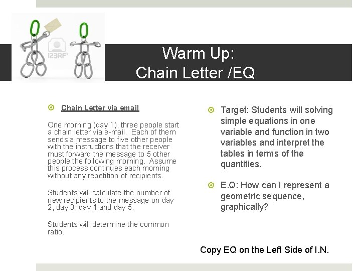  Warm Up: Chain Letter /EQ Chain Letter via email One morning (day 1),