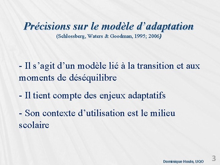 Précisions sur le modèle d’adaptation (Schlossberg, Waters & Goodman, 1995; 2006) 200 - Il