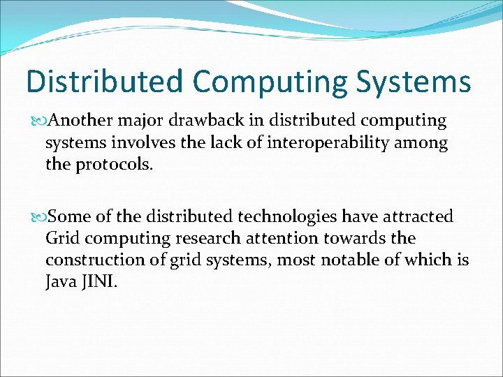 Distributed Computing Systems Another major drawback in distributed computing systems involves the lack of