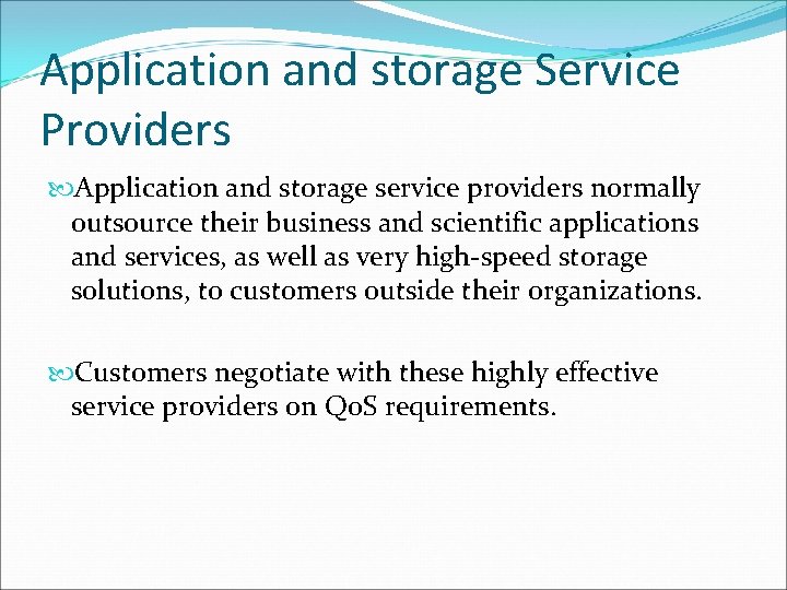 Application and storage Service Providers Application and storage service providers normally outsource their business