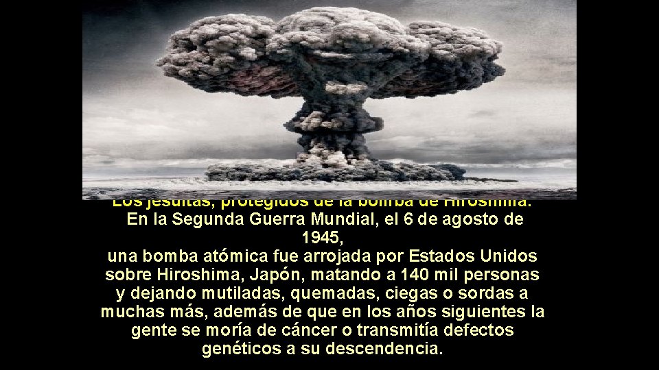 Los jesuitas, protegidos de la bomba de Hiroshima: En la Segunda Guerra Mundial, el