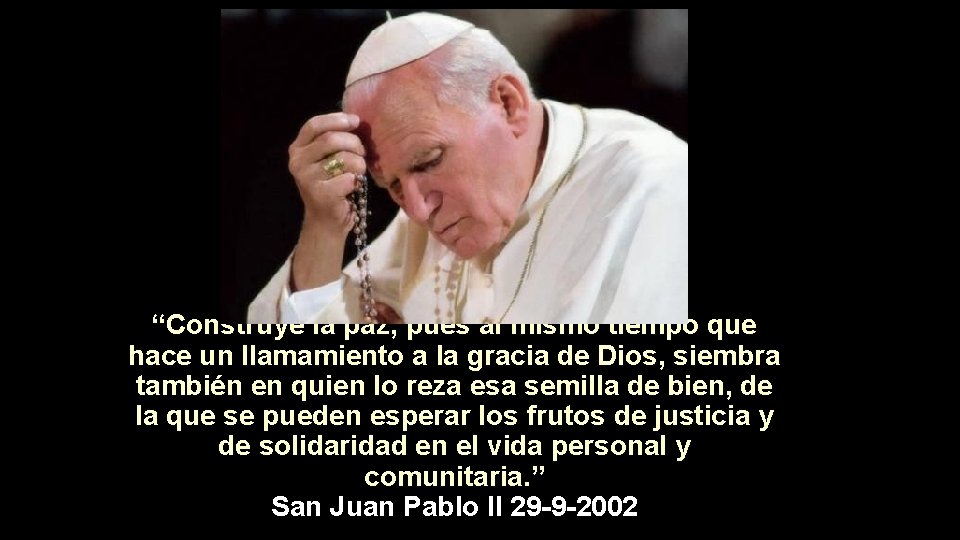 “Construye la paz, pues al mismo tiempo que hace un llamamiento a la gracia