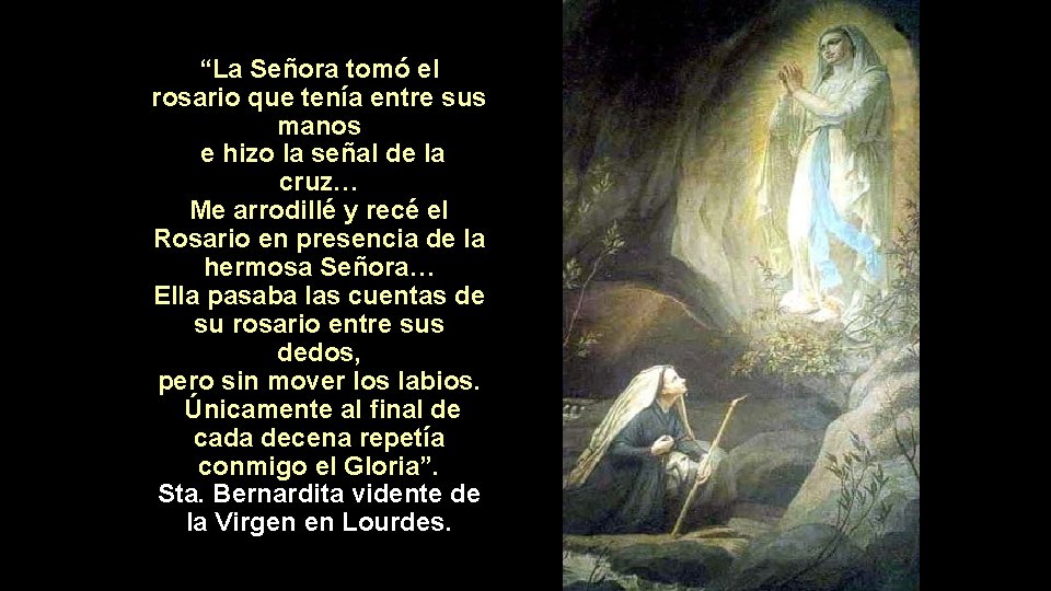 “La Señora tomó el rosario que tenía entre sus manos e hizo la señal