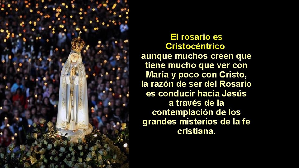 El rosario es Cristocéntrico aunque muchos creen que tiene mucho que ver con María