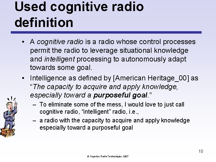 Used cognitive radio definition • A cognitive radio is a radio whose control processes Used cognitive radio definition • A cognitive radio is a radio whose control processes
