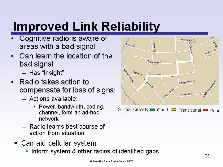 Improved Link Reliability • Cognitive radio is aware of areas with a bad signal Improved Link Reliability • Cognitive radio is aware of areas with a bad signal