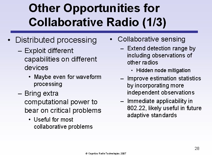Other Opportunities for Collaborative Radio (1/3) • Distributed processing – Exploit different capabilities on Other Opportunities for Collaborative Radio (1/3) • Distributed processing – Exploit different capabilities on