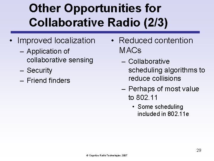 Other Opportunities for Collaborative Radio (2/3) • Improved localization – Application of collaborative sensing Other Opportunities for Collaborative Radio (2/3) • Improved localization – Application of collaborative sensing