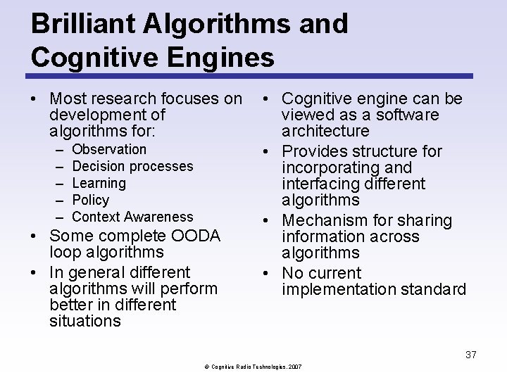 Brilliant Algorithms and Cognitive Engines • Most research focuses on development of algorithms for: Brilliant Algorithms and Cognitive Engines • Most research focuses on development of algorithms for: